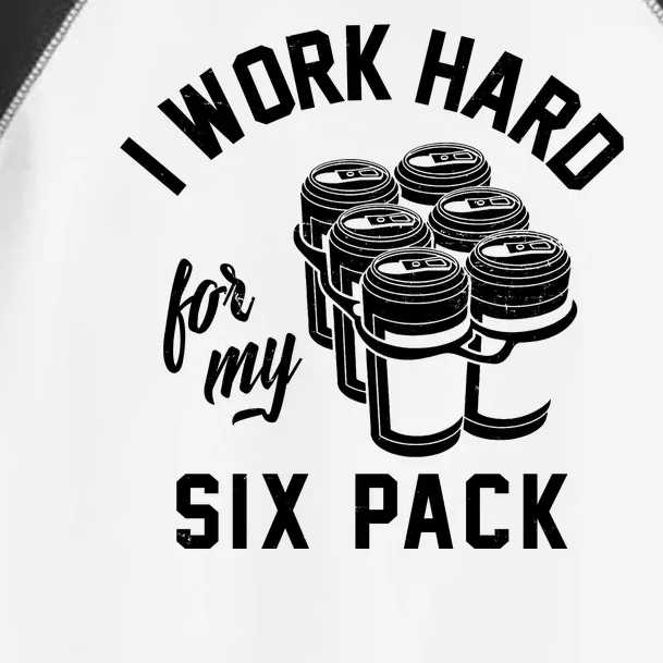 I Work Hard For My Six Pack Funny Beer Meme Toddler Fine Jersey T-Shirt