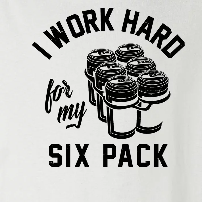 I Work Hard For My Six Pack Funny Beer Meme Toddler Long Sleeve Shirt