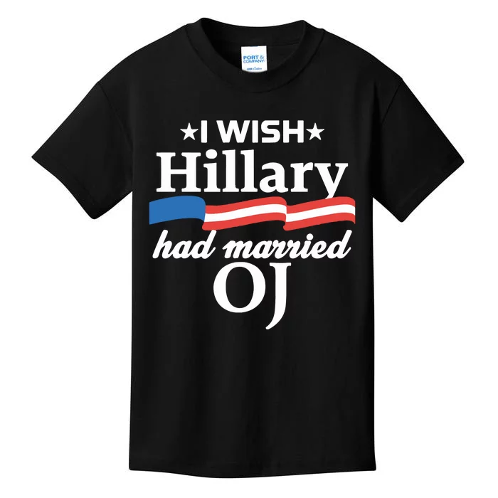 I Wish Hillary Had Married Oj Kids T-Shirt