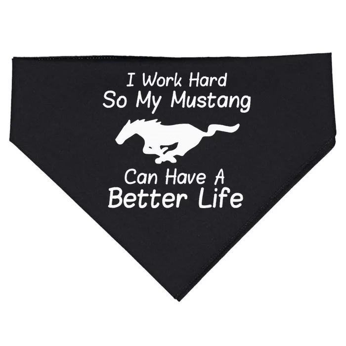 I Work Hard So My Mustang Can Have A Better Life USA-Made Doggie Bandana