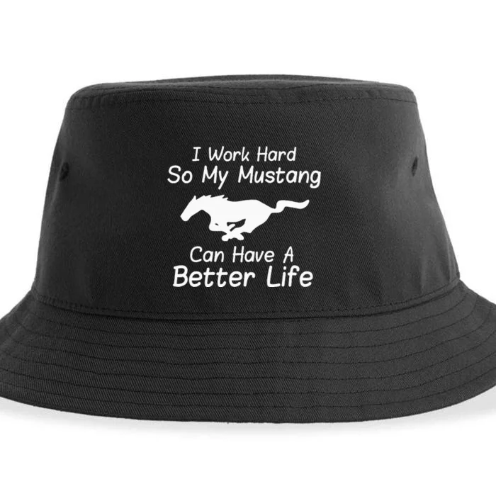 I Work Hard So My Mustang Can Have A Better Life Sustainable Bucket Hat