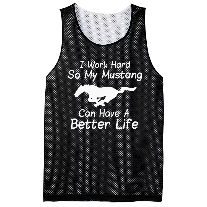 I Work Hard So My Mustang Can Have A Better Life Mesh Reversible Basketball Jersey Tank