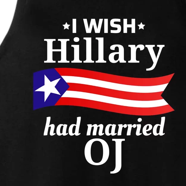 I Wish Hillary Had Married Oj Funny Anti Hillary Ladies Tri-Blend Wicking Tank