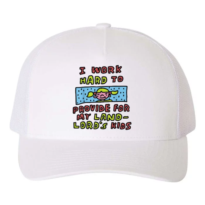 I Work Hard To Provide For My Landlord’S Yupoong Adult 5-Panel Trucker Hat