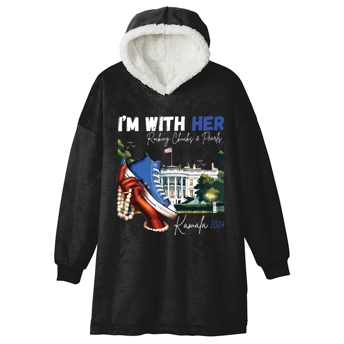 Im With Her Rocking Chucks Pearls Kamala 2024 Hooded Wearable Blanket