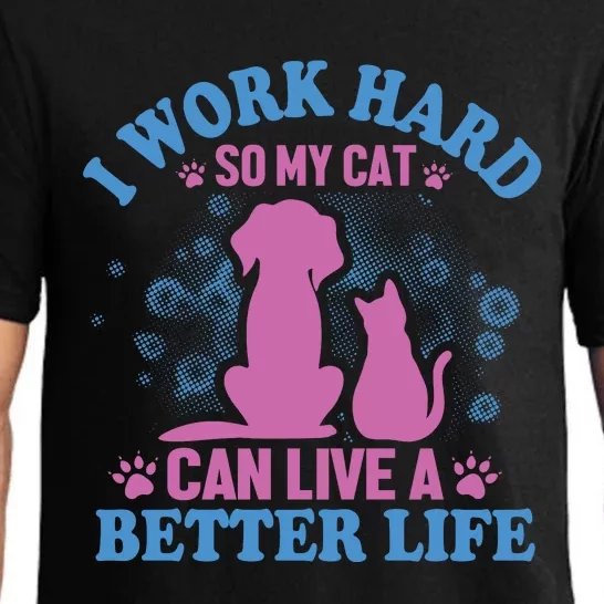 I Work Hard So My Cat Can Have A Better Life Pajama Set