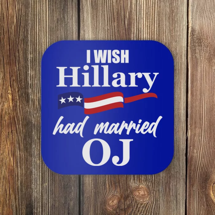 I Wish Hillary Had Married OJ Coaster