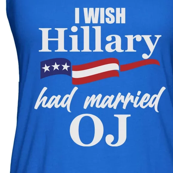 I Wish Hillary Had Married OJ Ladies Essential Flowy Tank