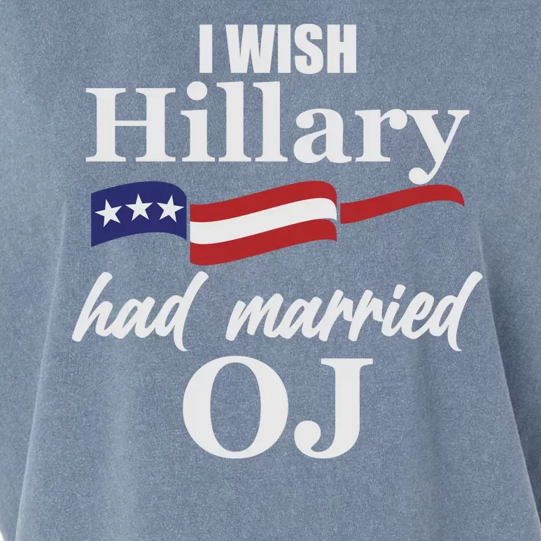 I Wish Hillary Had Married OJ Garment-Dyed Women's Muscle Tee