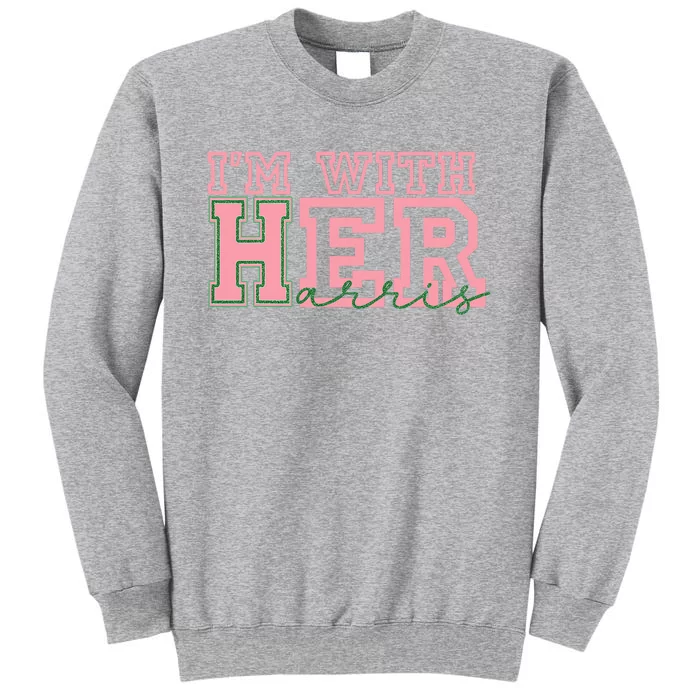 IM With Her Kamala Vote For 2024 President Kamala Harris Tall Sweatshirt