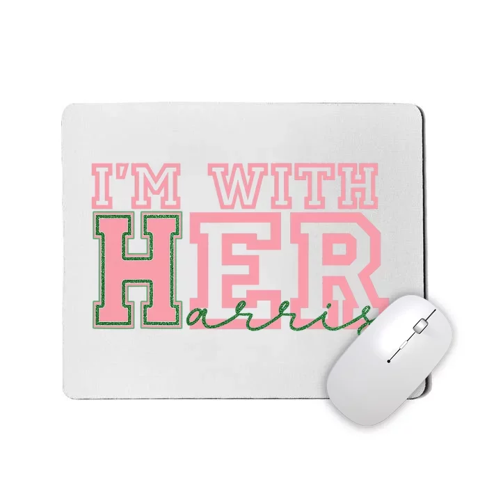 IM With Her Kamala Vote For 2024 President Kamala Harris Mousepad