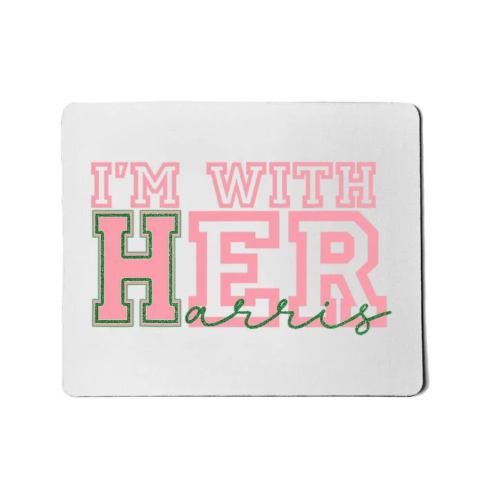 IM With Her Kamala Vote For 2024 President Kamala Harris Mousepad