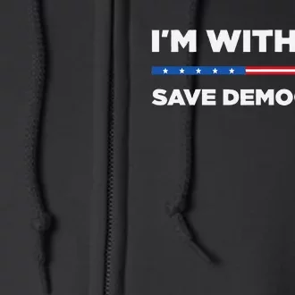 IM With Her Save Democracy 2024 President Full Zip Hoodie