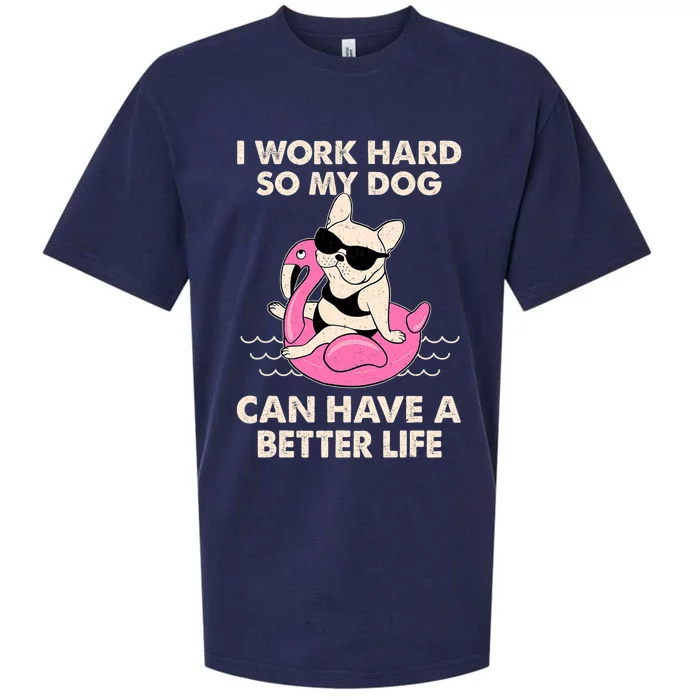 I Work Hard So My Dog Can Have A Better Life Sueded Cloud Jersey T-Shirt