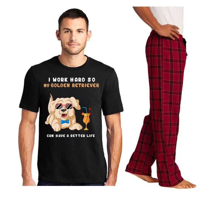 I Work Hard So My Golden Retriver Can Have A Better Life Pajama Set