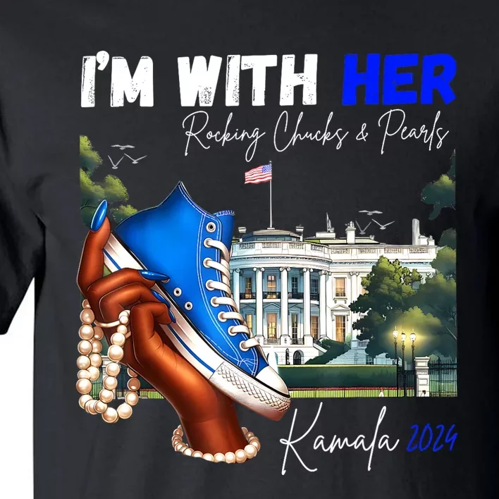 IM With Her Rocking Chucks & Pearls Kamala 2024 Tall T-Shirt