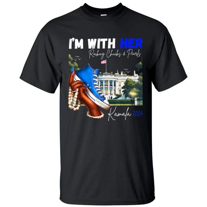 IM With Her Rocking Chucks & Pearls Kamala 2024 Tall T-Shirt