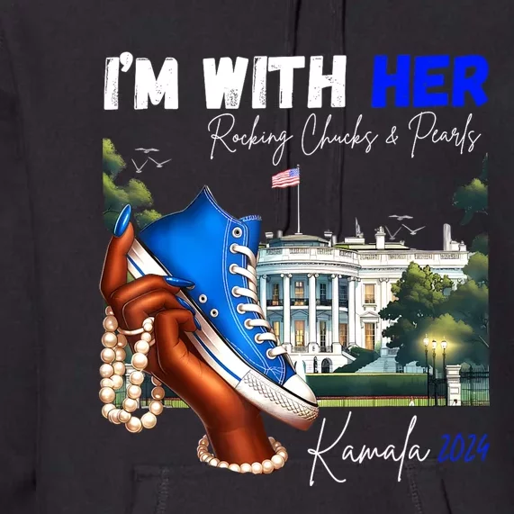 IM With Her Rocking Chucks & Pearls Kamala 2024 Premium Hoodie