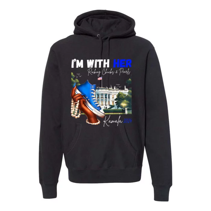 IM With Her Rocking Chucks & Pearls Kamala 2024 Premium Hoodie