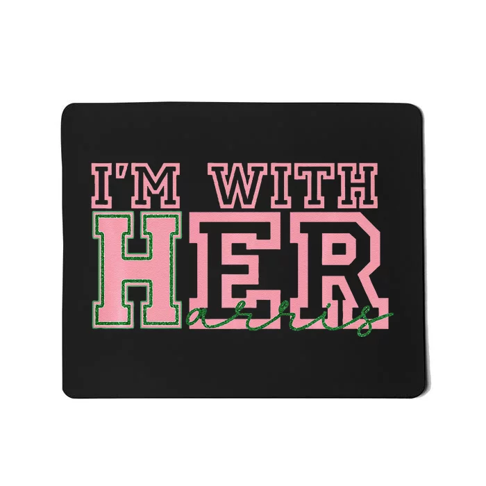 IM With Her Kamala Vote For 2024 President Kamala Harris Mousepad