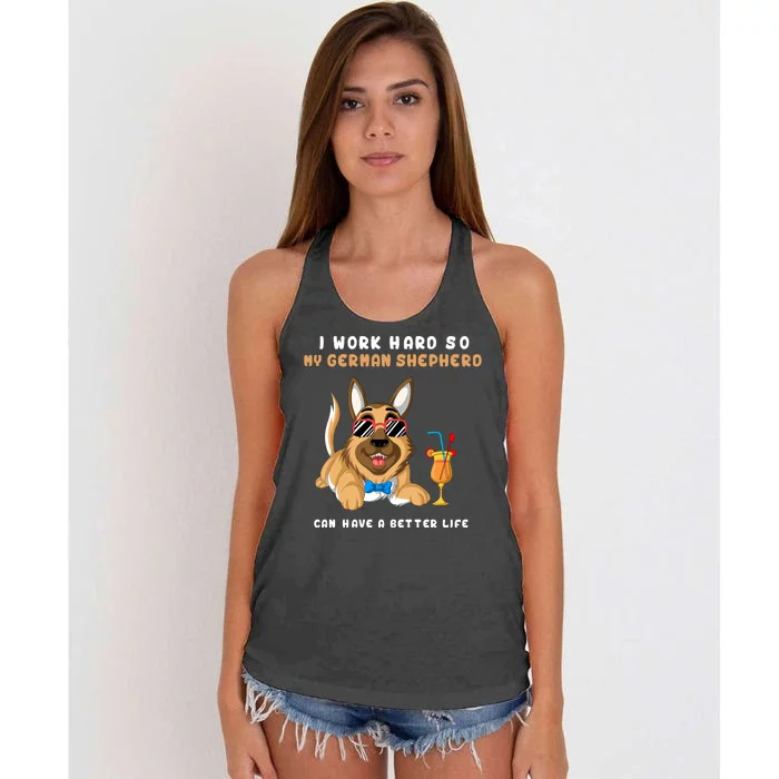 I Work Hard So My German Shepherd Can Have A Better Life Women's Knotted Racerback Tank