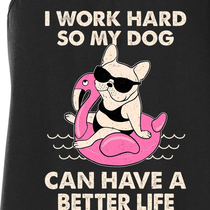 I Work Hard So My Dog Can Have A Better Life Women's Racerback Tank