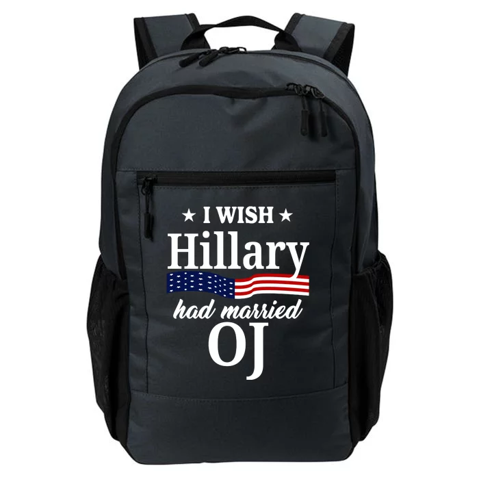 I Wish Hillary Had Married Oj Funny Politcal Daily Commute Backpack