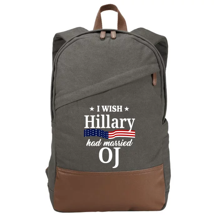 I Wish Hillary Had Married Oj Funny Politcal Cotton Canvas Backpack