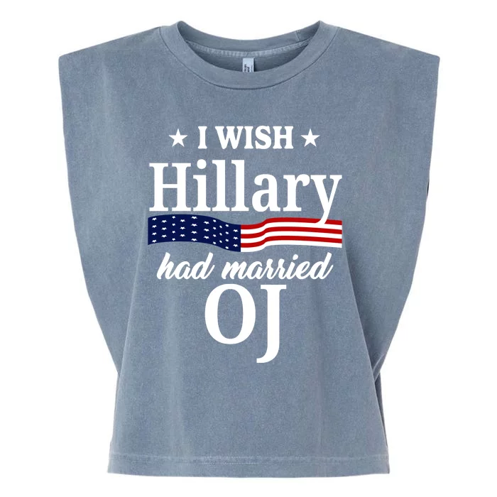 I Wish Hillary Had Married Oj Funny Politcal Garment-Dyed Women's Muscle Tee