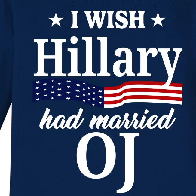 I Wish Hillary Had Married Oj Funny Politcal Baby Long Sleeve Bodysuit