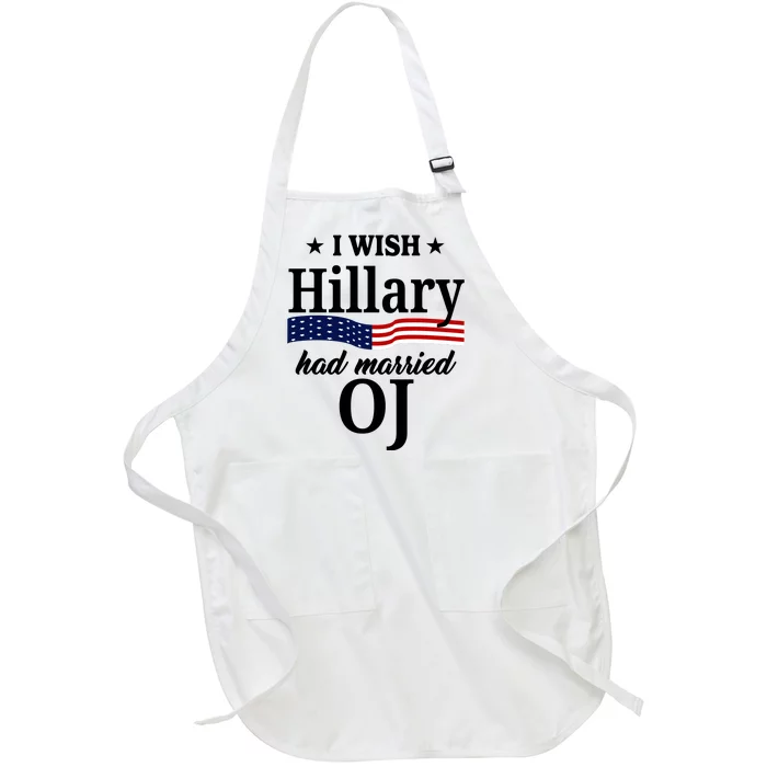 I Wish Hillary Had Married Oj Funny Politcal Full-Length Apron With Pocket