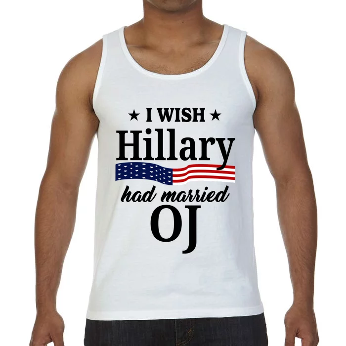 I Wish Hillary Had Married Oj Funny Politcal Comfort Colors® Tank Top