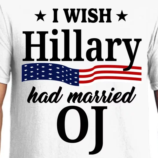 I Wish Hillary Had Married Oj Funny Politcal Pajama Set