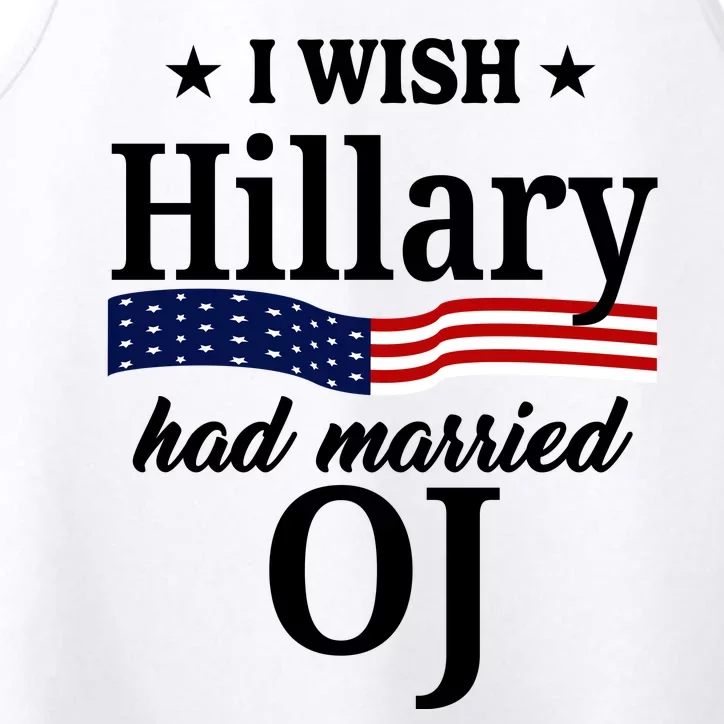 I Wish Hillary Had Married Oj Funny Politcal Performance Tank