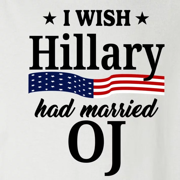 I Wish Hillary Had Married Oj Funny Politcal Toddler Long Sleeve Shirt