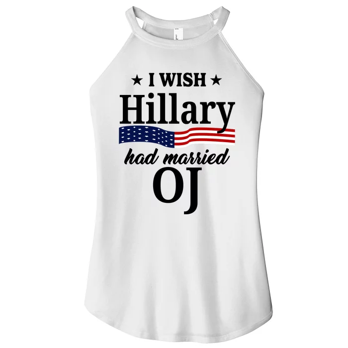 I Wish Hillary Had Married Oj Funny Politcal Women’s Perfect Tri Rocker Tank