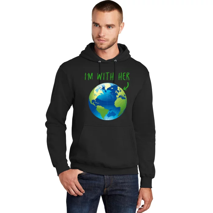 IM With Her Planet Earth Day Climate Change Gift Hoodie