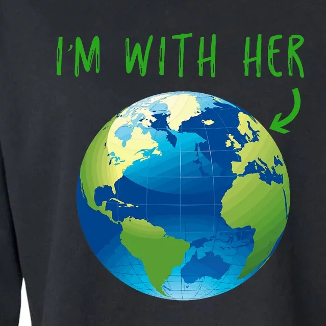 IM With Her Planet Earth Day Climate Change Gift Cropped Pullover Crew