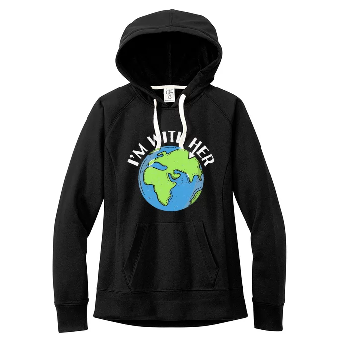 I'm With Her Earth Day Environmental For Green Earth Lover Women's Fleece Hoodie