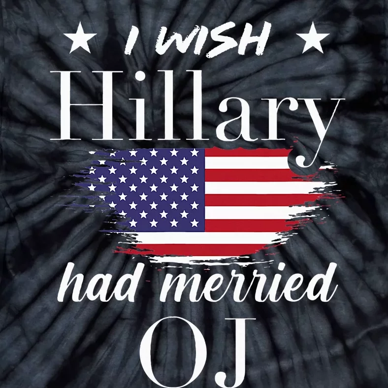 I Wish Hillary Tie-Dye T-Shirt