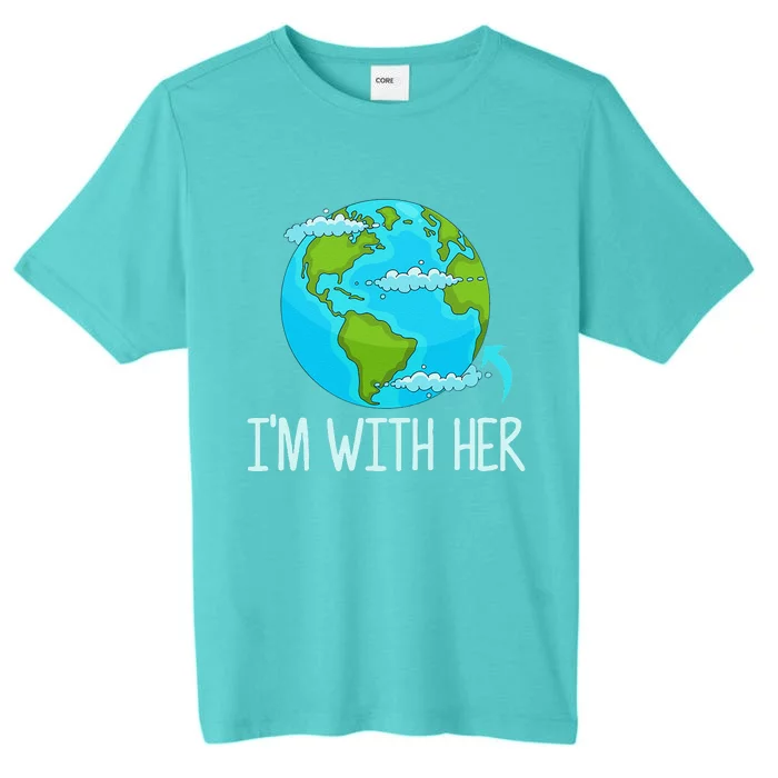 I'm With Her Funny Earth Day ChromaSoft Performance T-Shirt