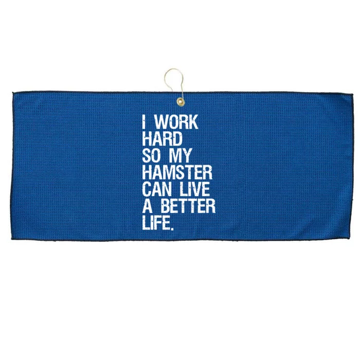 I Work Hard So My Hamster Can Live A Better Life Large Microfiber Waffle Golf Towel