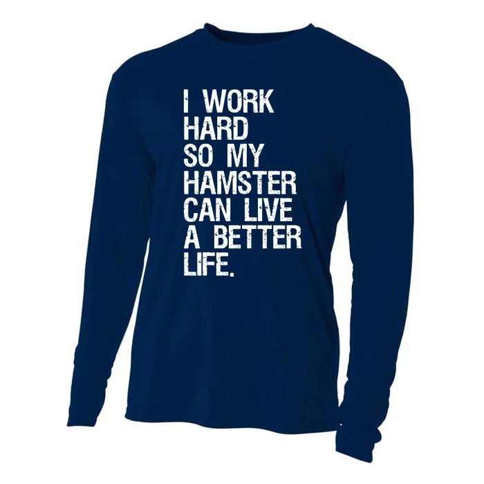 I Work Hard So My Hamster Can Live A Better Life Cooling Performance Long Sleeve Crew