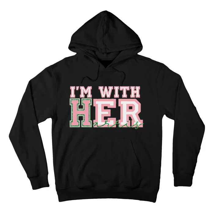 IM With Her President Kamala Election Hoodie