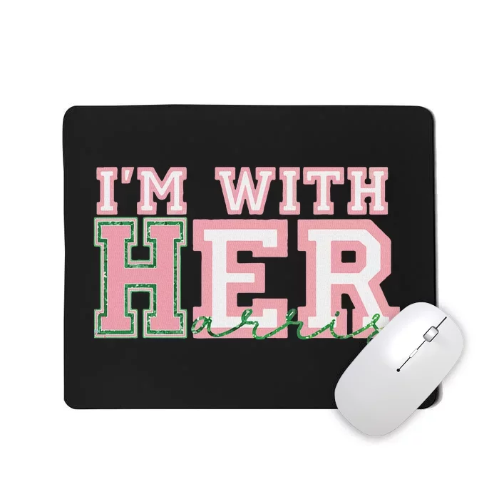 IM With Her President Kamala Election Mousepad