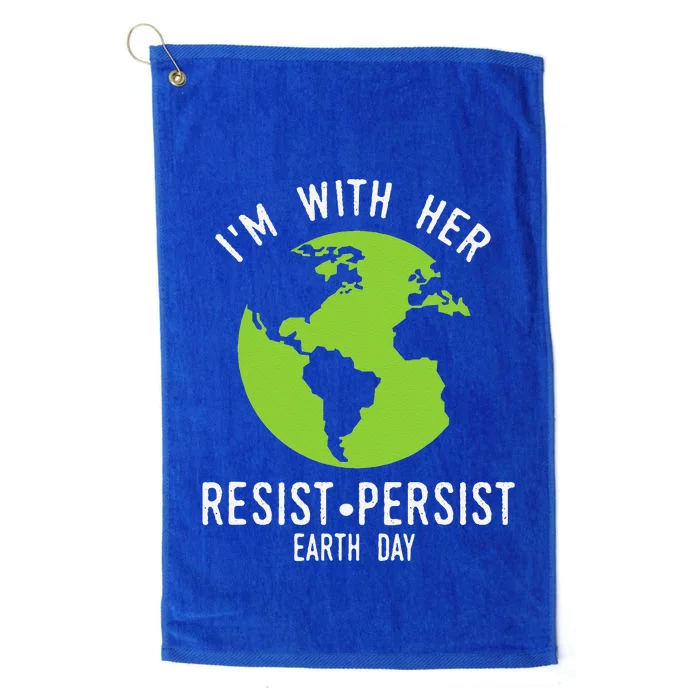 I'm With Her Resist Persist Earth Day Platinum Collection Golf Towel