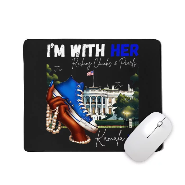 IM With Her Rocking Chucks & Pearls Kamala 2024 Gift Mousepad