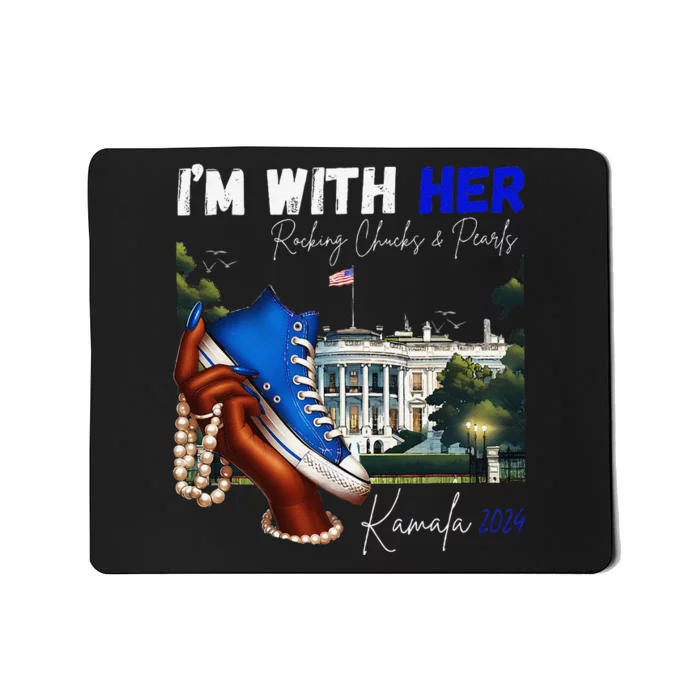 IM With Her Rocking Chucks & Pearls Kamala 2024 Gift Mousepad