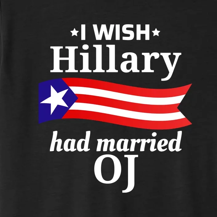 I Wish Hillary Had Married Oj Flag ChromaSoft Performance T-Shirt