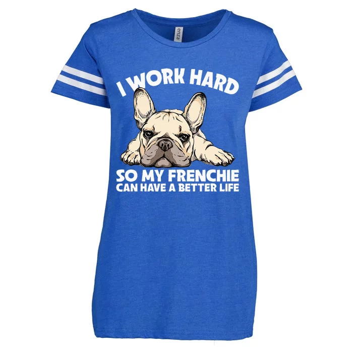 I Work Hard So My Frenchie Can Have A Better Life Gift Enza Ladies Jersey Football T-Shirt